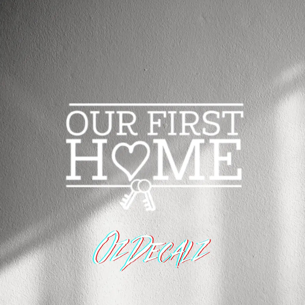 WALL STICKER: OUR FIRST HOME - OzDecalz