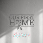 WALL STICKER: OUR FIRST HOME - OzDecalz