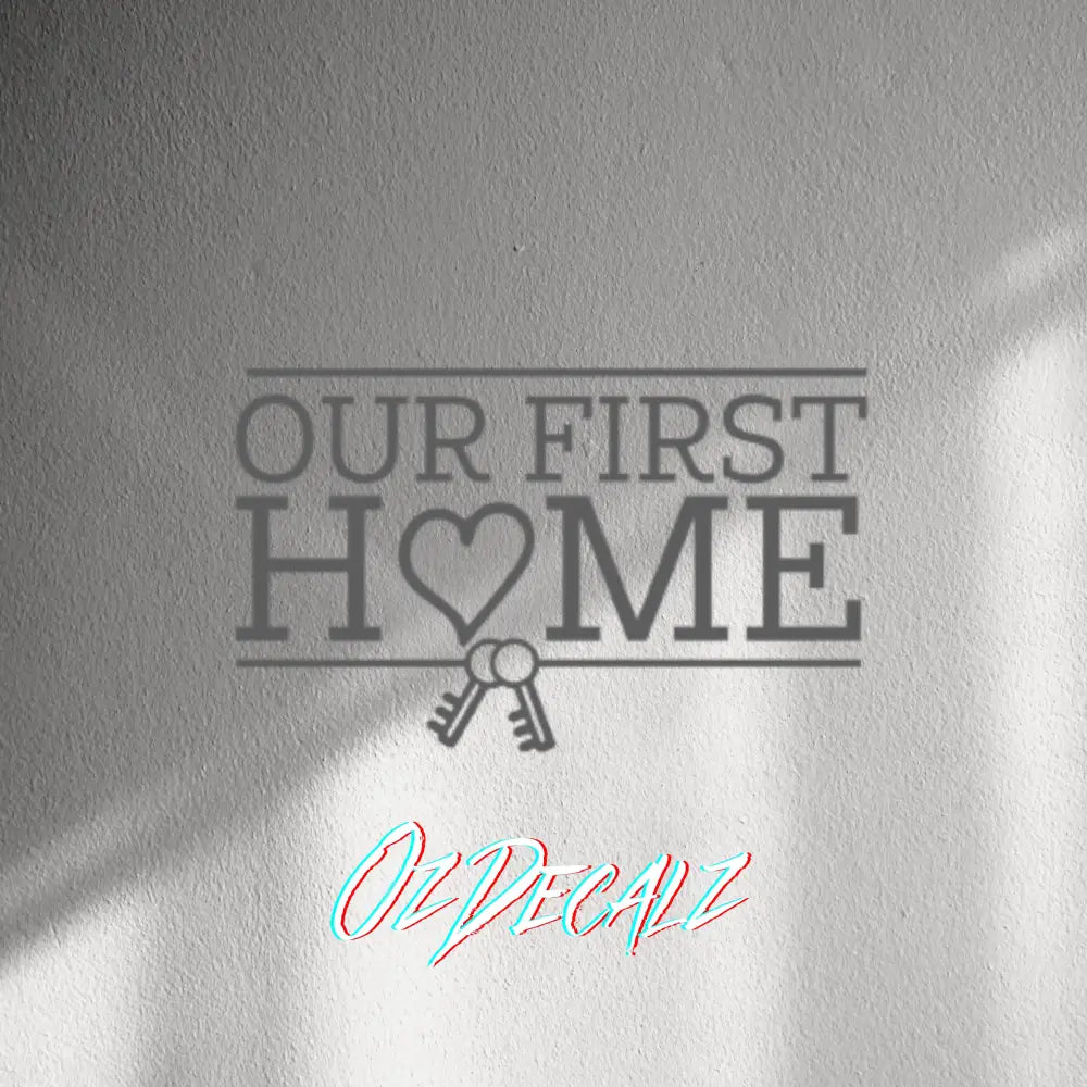 WALL STICKER: OUR FIRST HOME - OzDecalz
