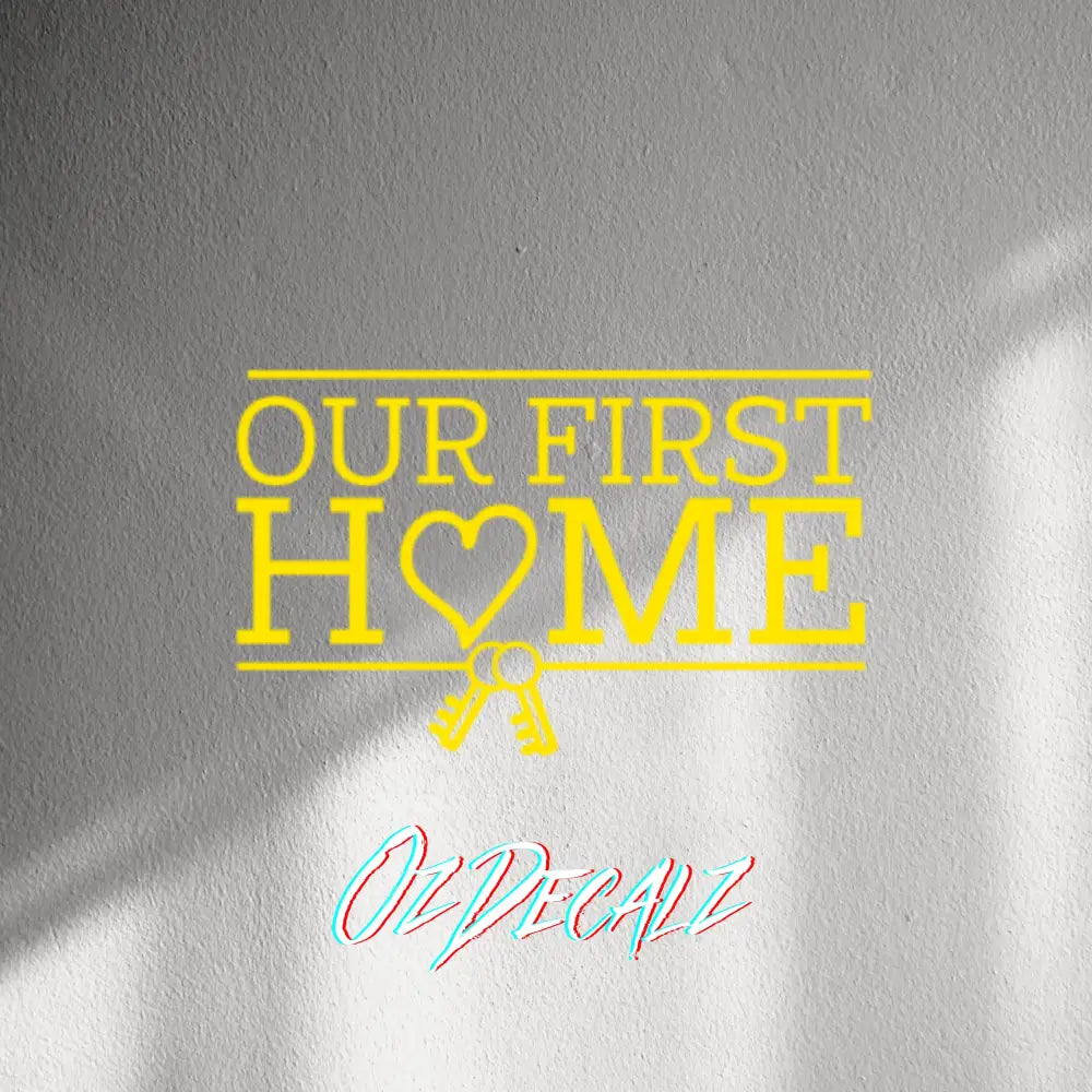 WALL STICKER: OUR FIRST HOME - OzDecalz
