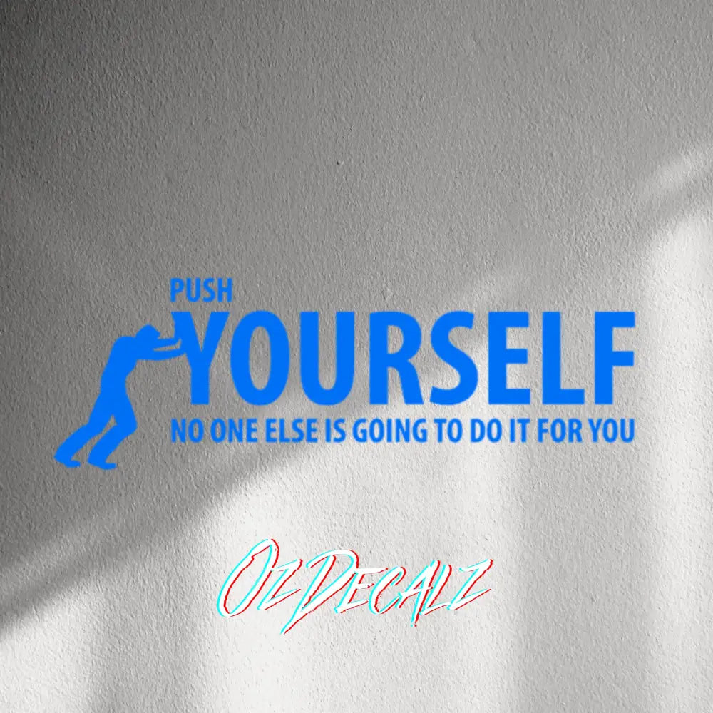 WALL STICKER: PUSH YOURSELF - OzDecalz