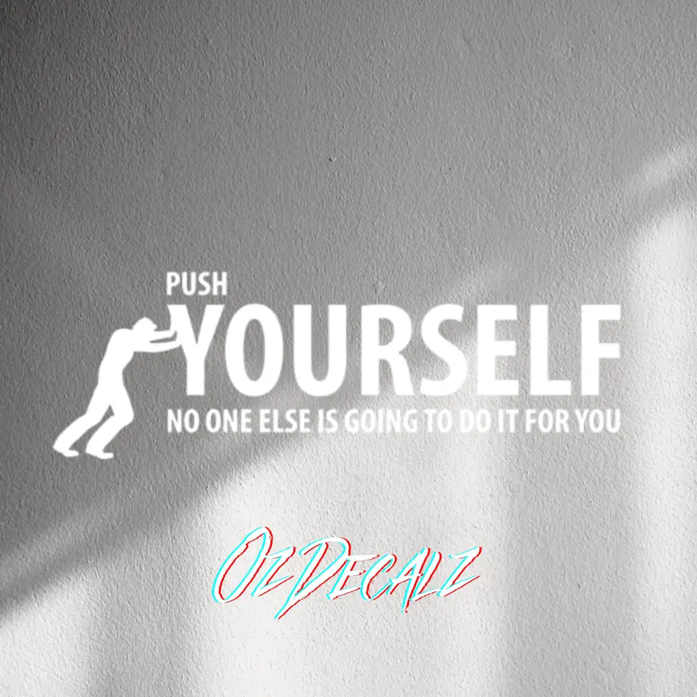 WALL STICKER: PUSH YOURSELF - OzDecalz
