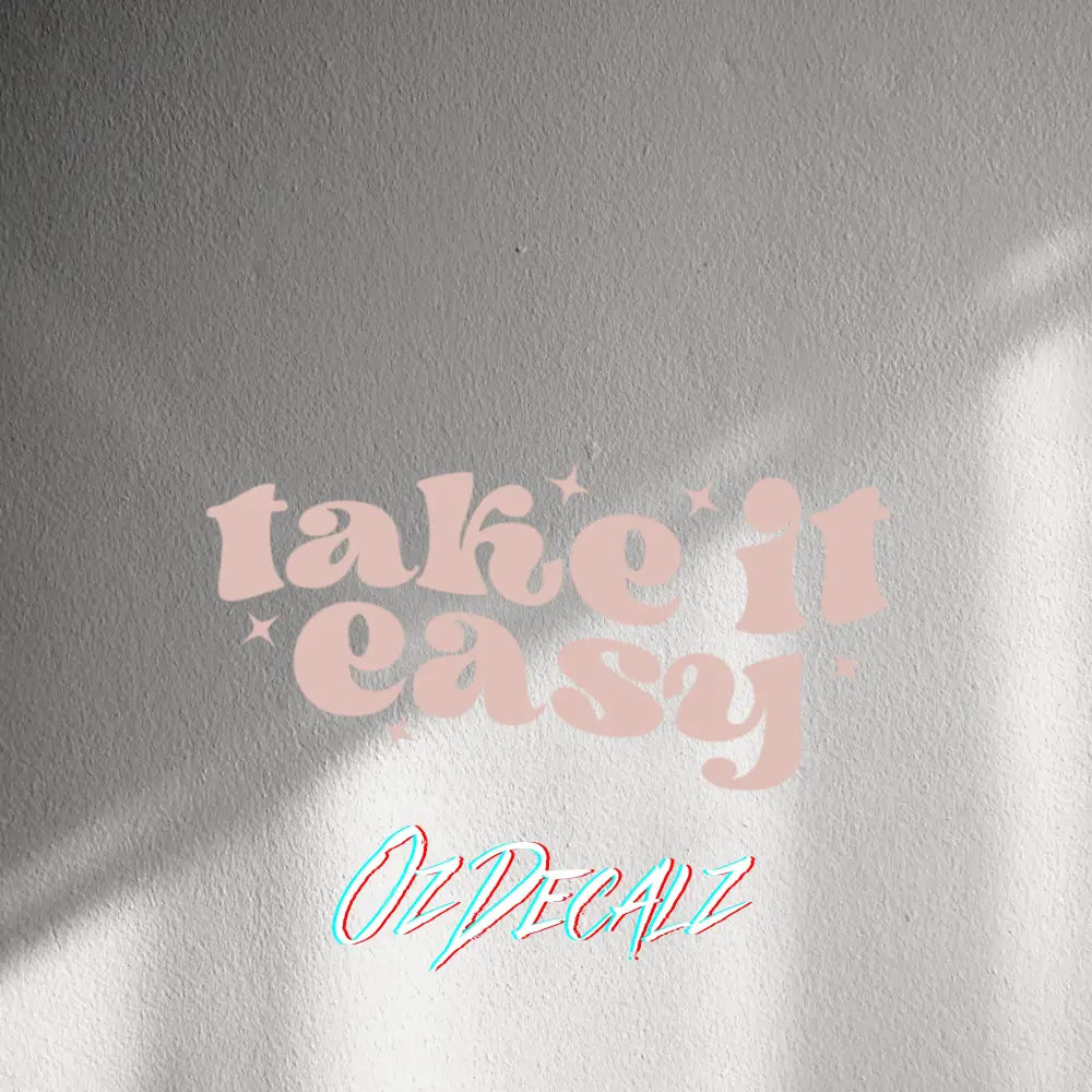 WALL STICKER: TAKE IT EASY - OzDecalz