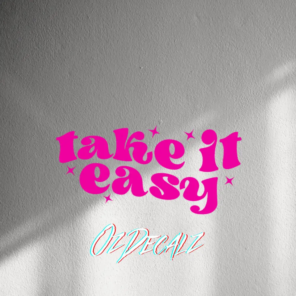 WALL STICKER: TAKE IT EASY - OzDecalz