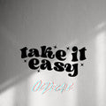 WALL STICKER: TAKE IT EASY - OzDecalz