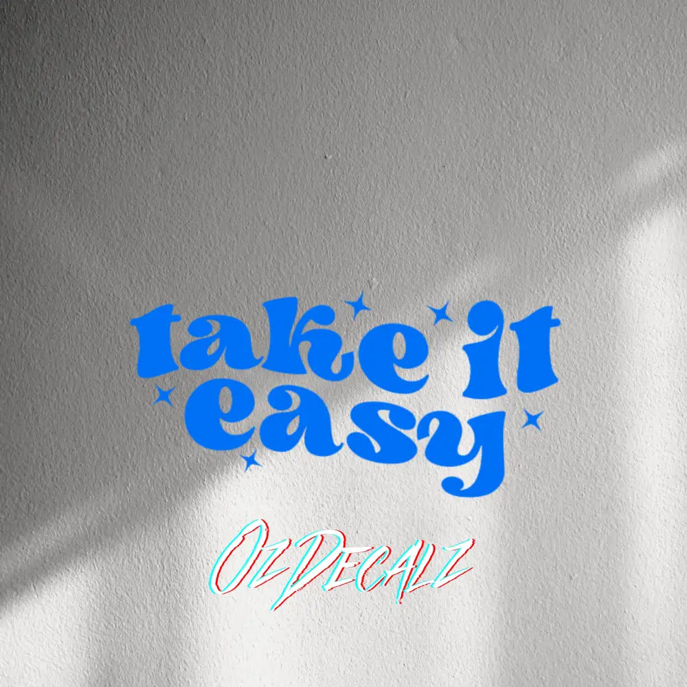 WALL STICKER: TAKE IT EASY - OzDecalz
