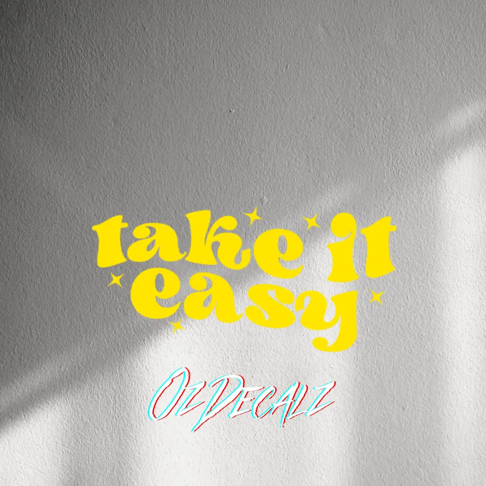 WALL STICKER: TAKE IT EASY - OzDecalz