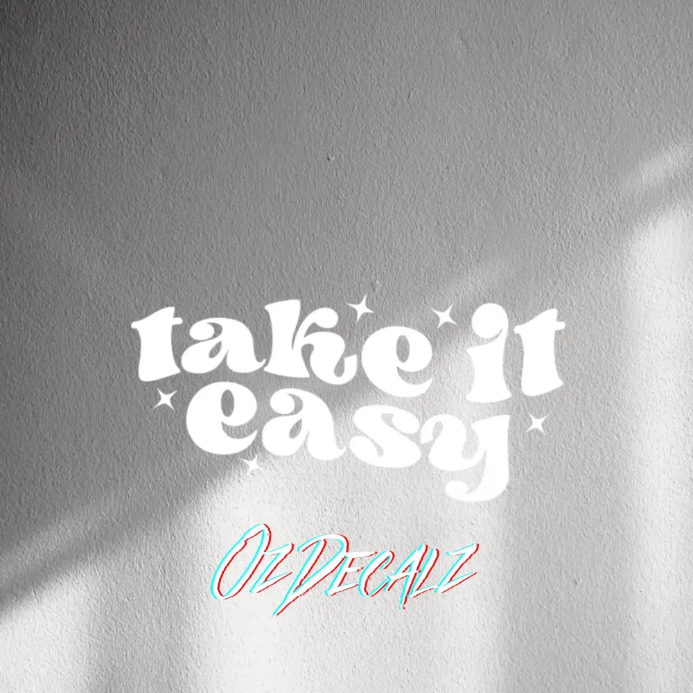 WALL STICKER: TAKE IT EASY - OzDecalz