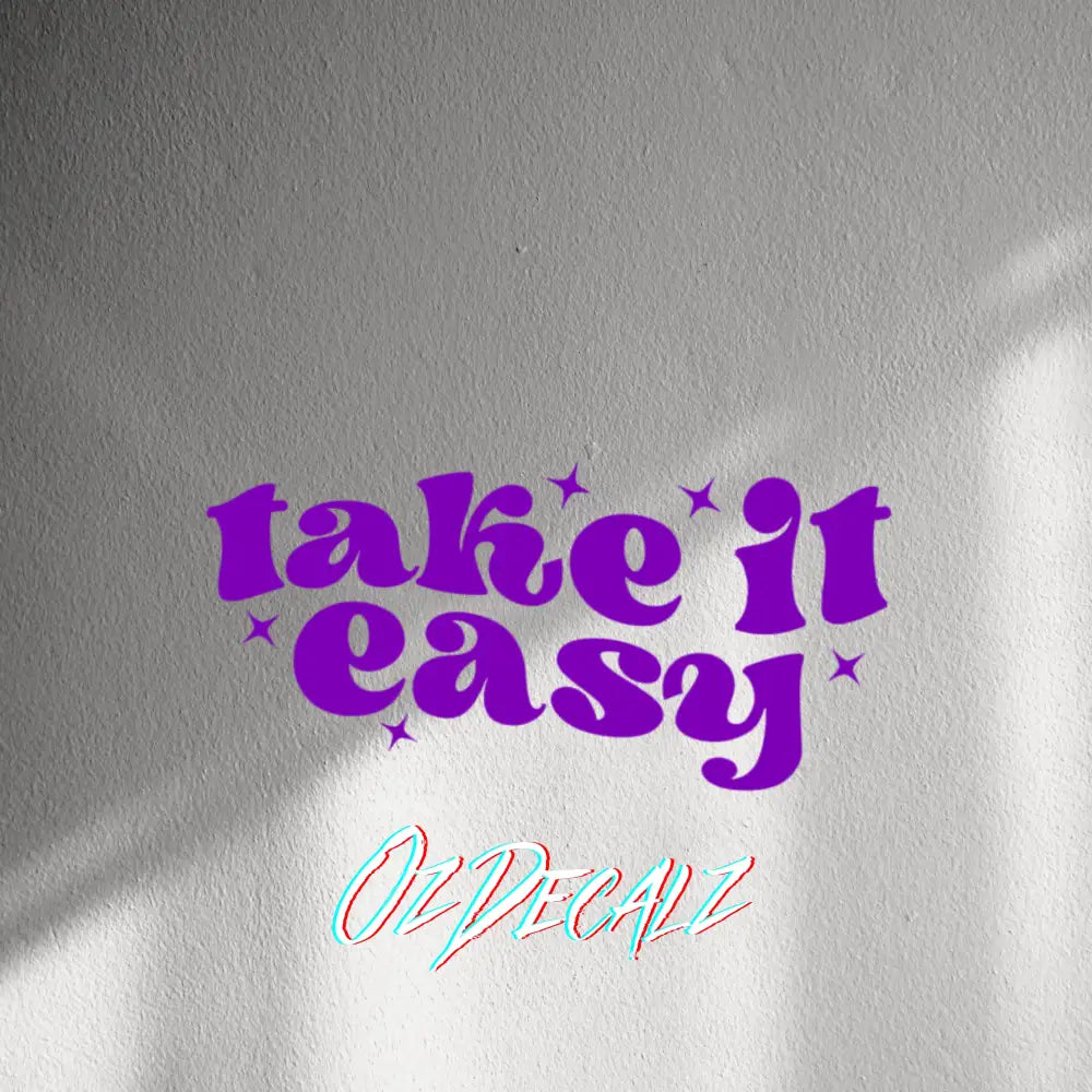 WALL STICKER: TAKE IT EASY - OzDecalz