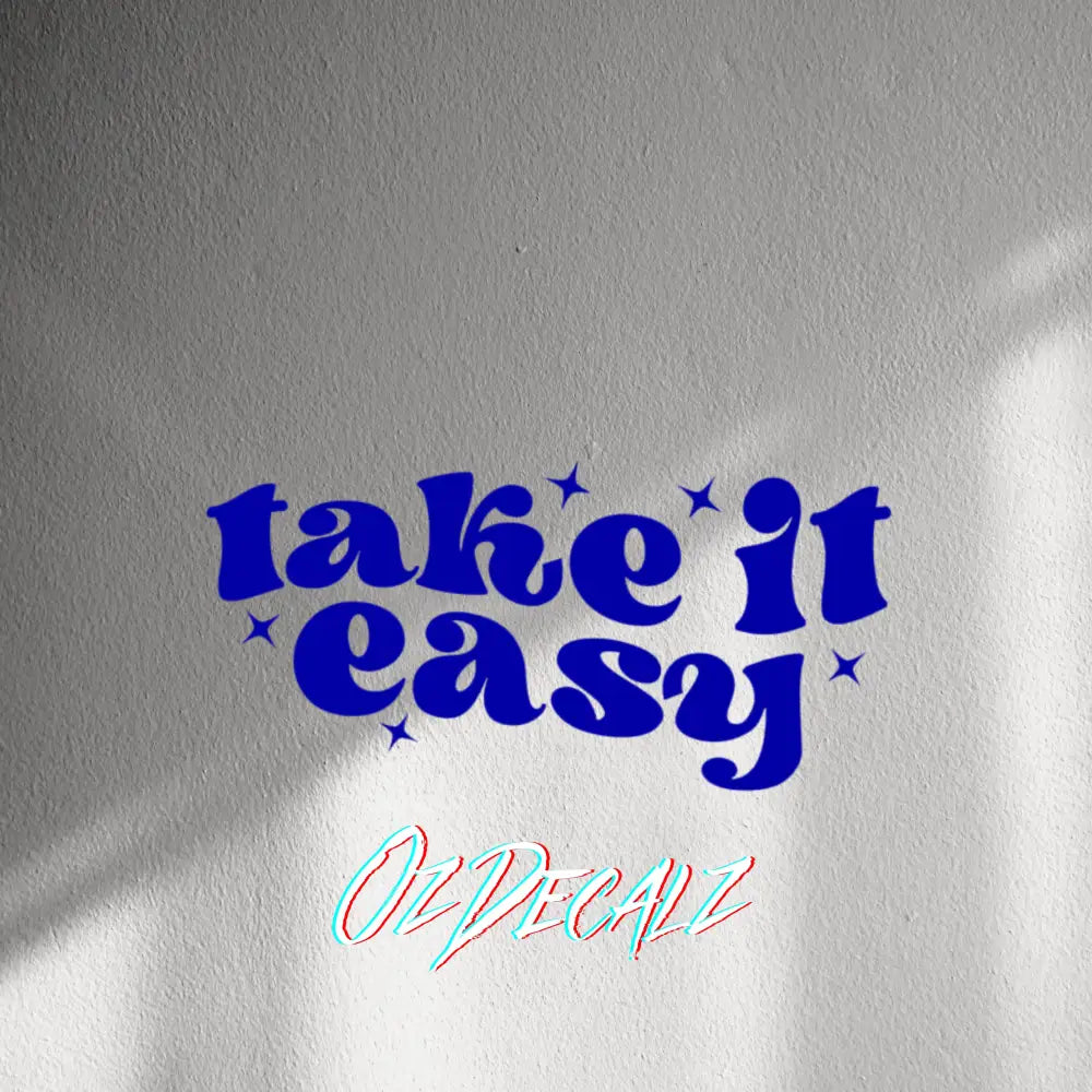 WALL STICKER: TAKE IT EASY - OzDecalz