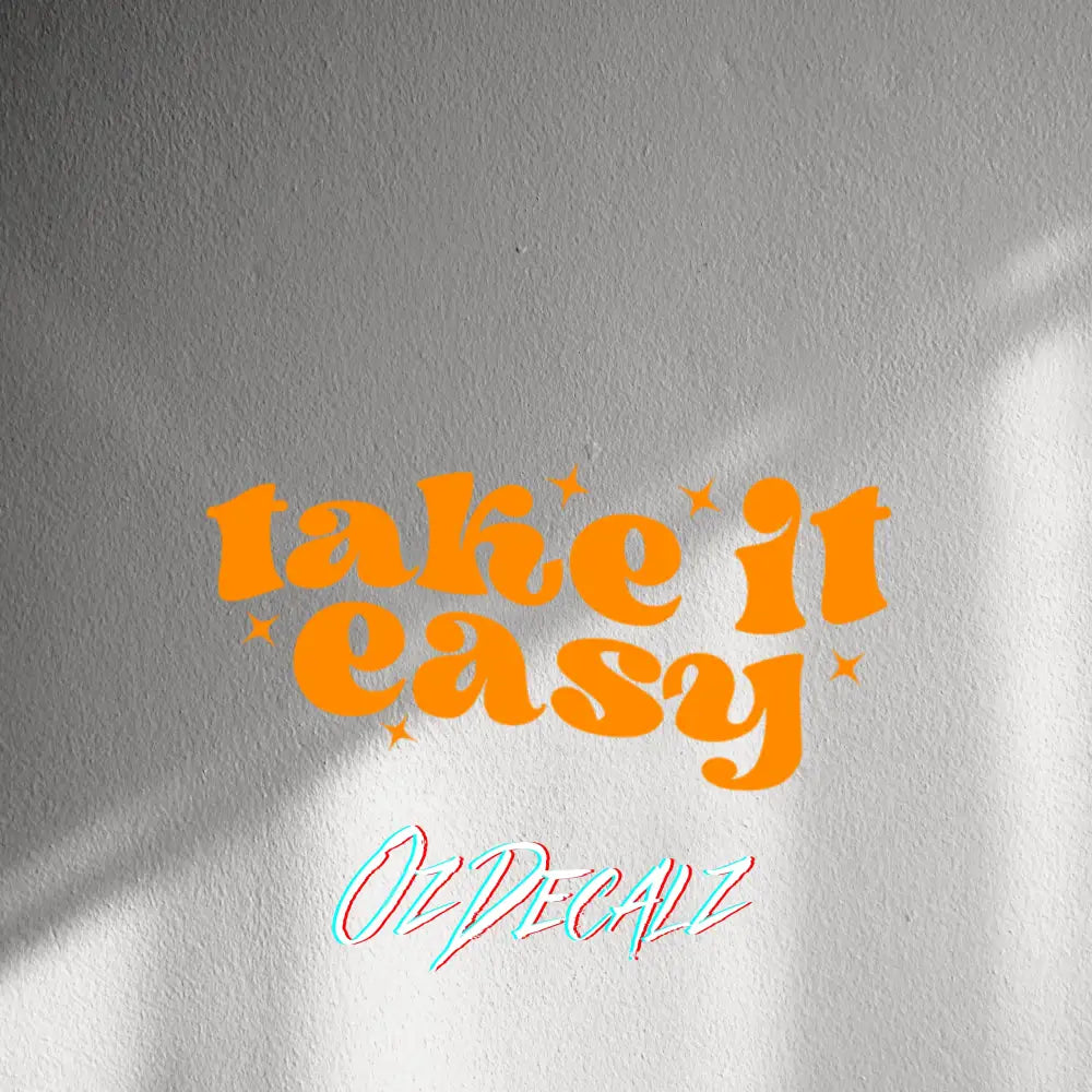 WALL STICKER: TAKE IT EASY - OzDecalz