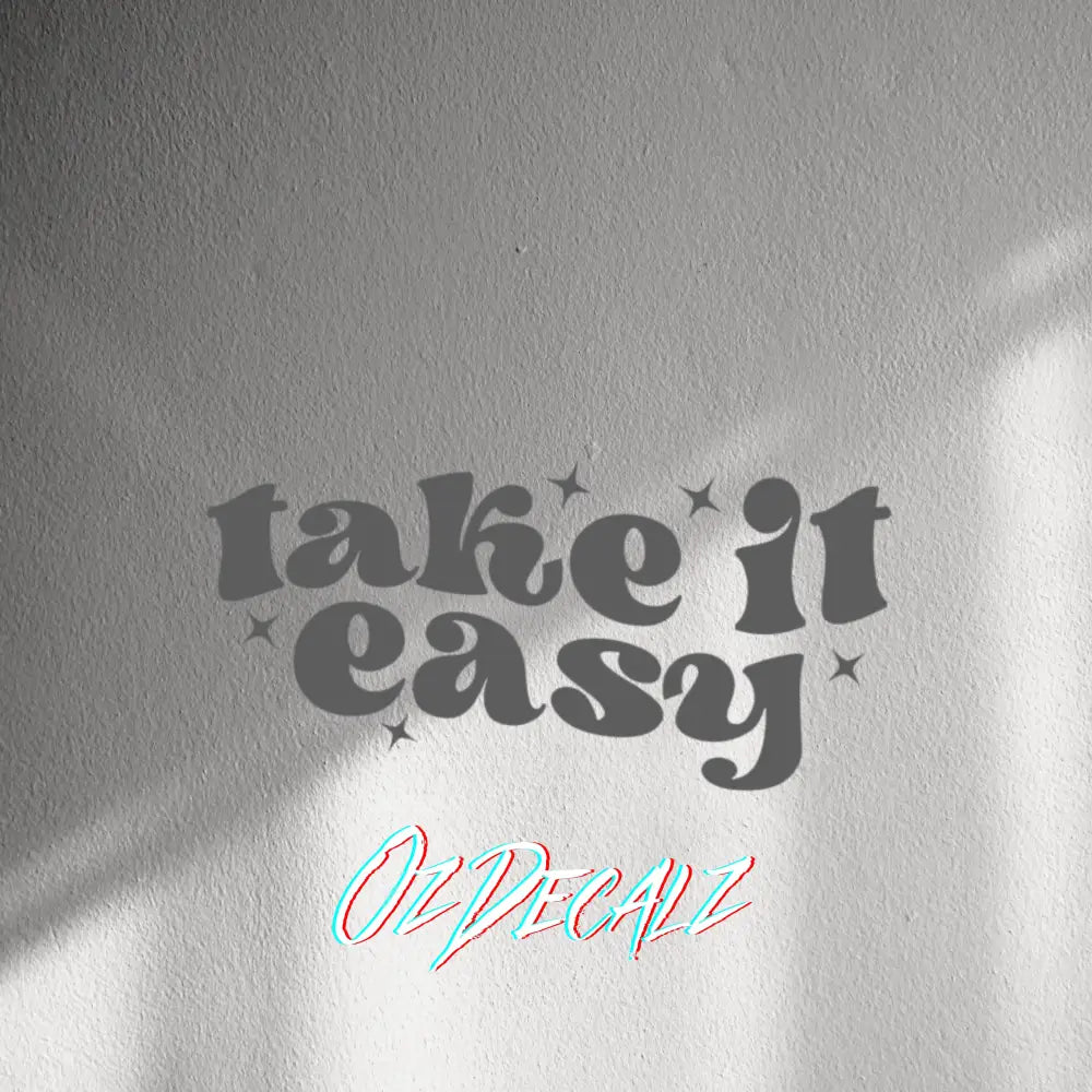 WALL STICKER: TAKE IT EASY - OzDecalz