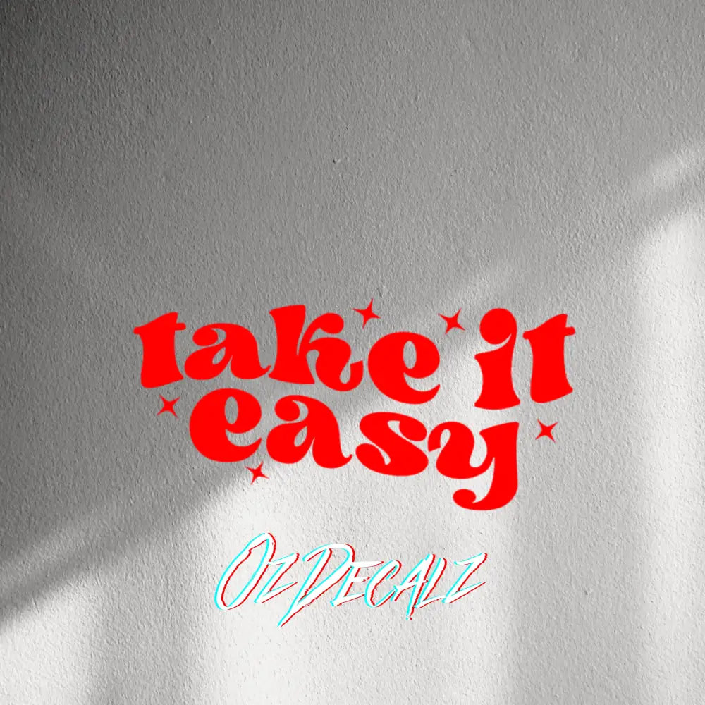WALL STICKER: TAKE IT EASY - OzDecalz