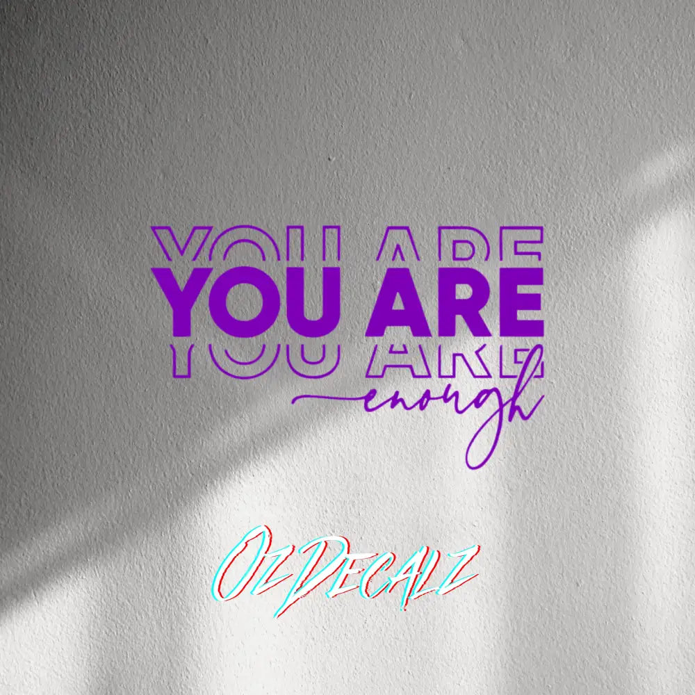 WALL STICKER: YOU ARE ENOUGH - OzDecalz