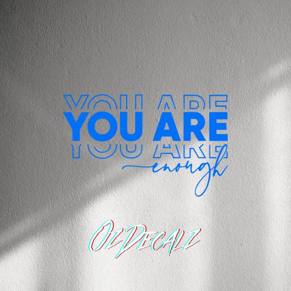 WALL STICKER: YOU ARE ENOUGH - OzDecalz