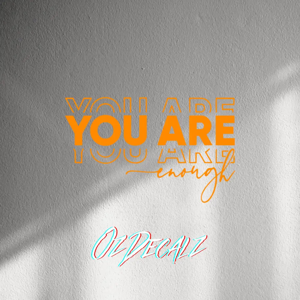 WALL STICKER: YOU ARE ENOUGH - OzDecalz