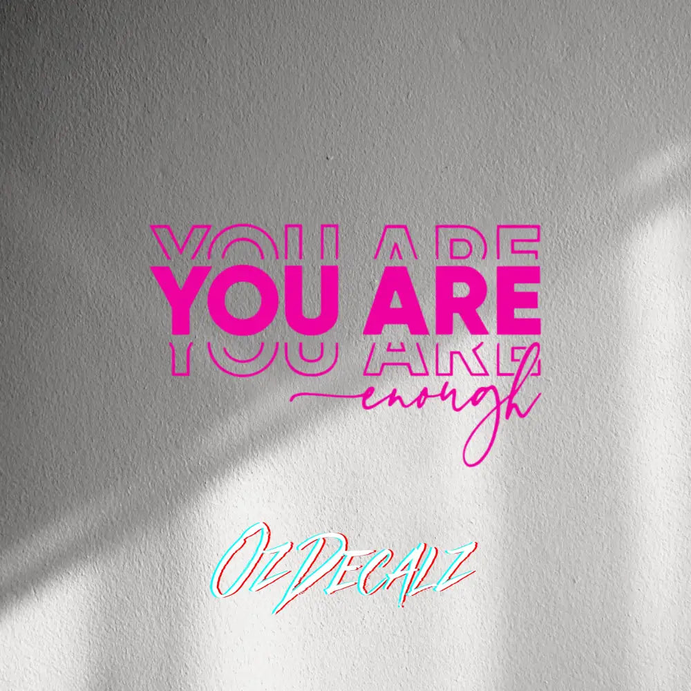 WALL STICKER: YOU ARE ENOUGH - OzDecalz