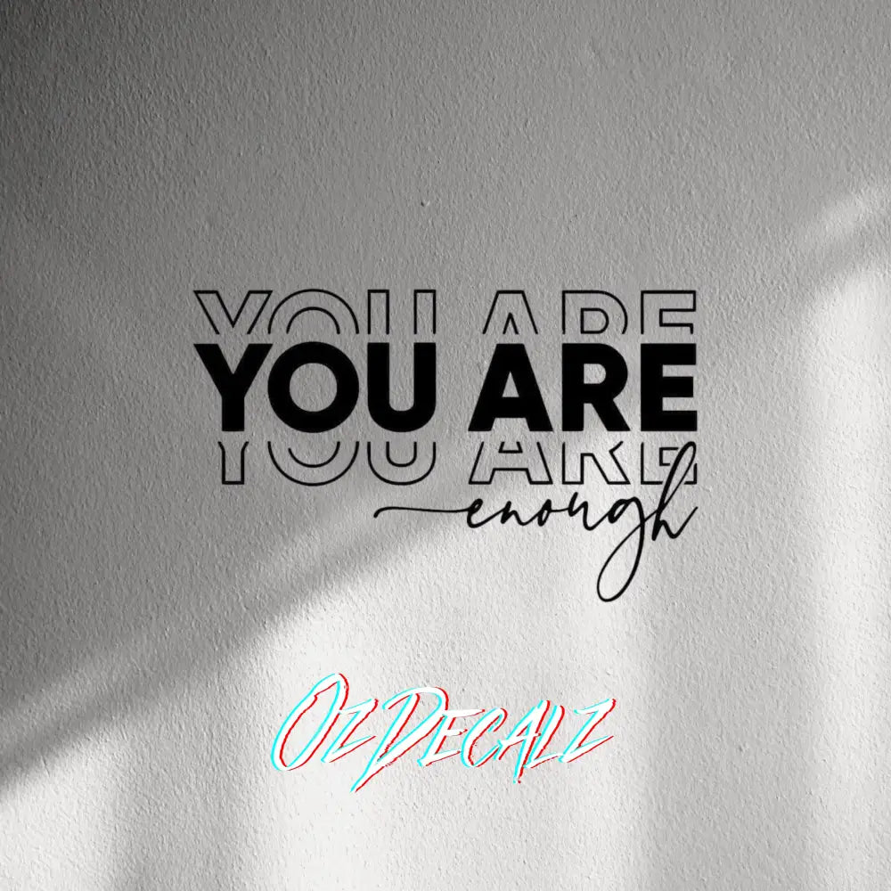 WALL STICKER: YOU ARE ENOUGH - OzDecalz