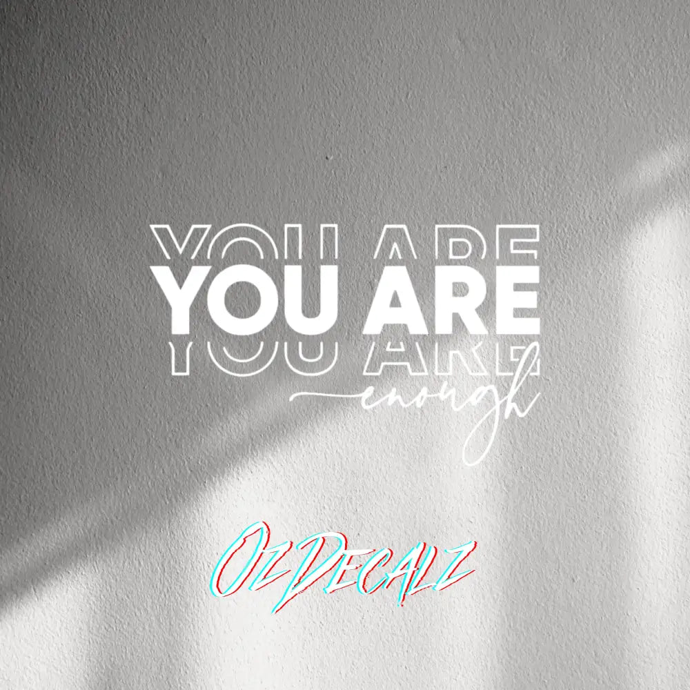 WALL STICKER: YOU ARE ENOUGH - OzDecalz