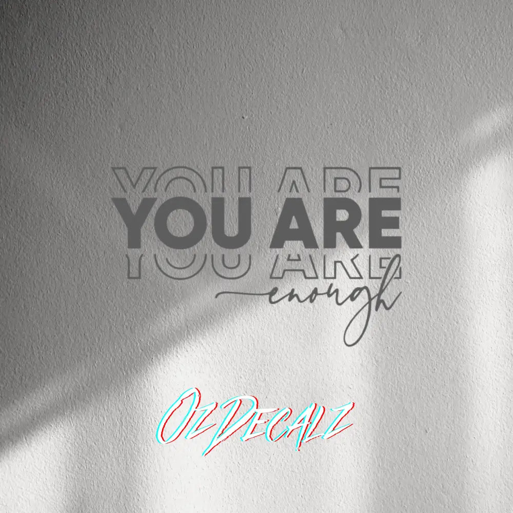 WALL STICKER: YOU ARE ENOUGH - OzDecalz