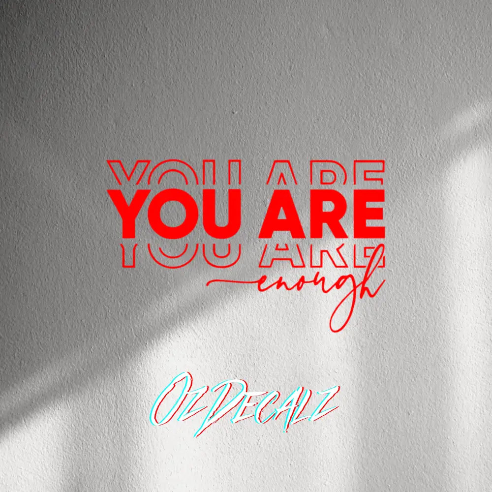 WALL STICKER: YOU ARE ENOUGH - OzDecalz